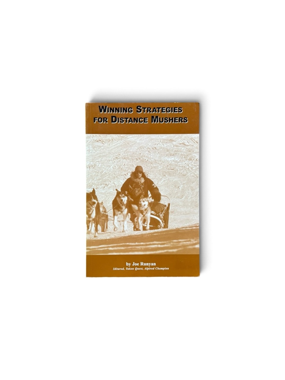 Winning Strategies for Distance Mushers by Joe Runyan